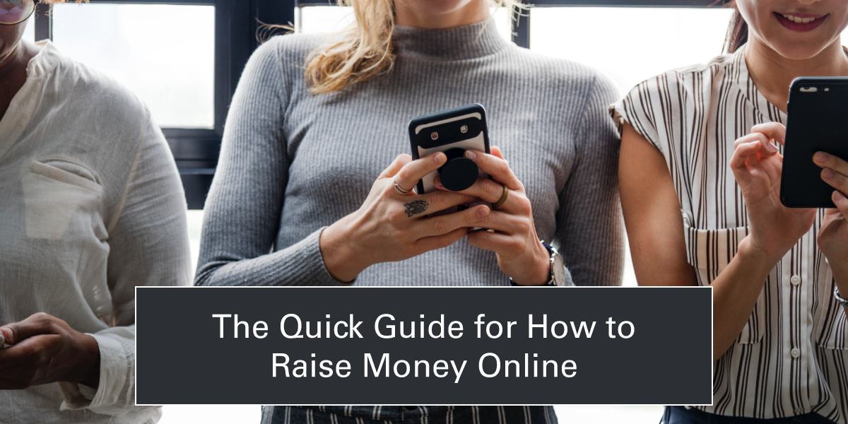 The Quick Guide for How to Raise Money Online